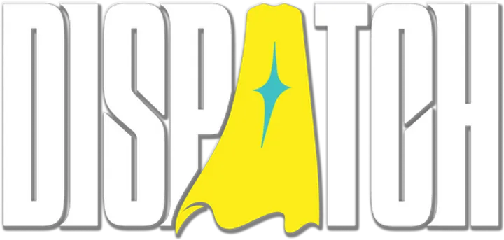 Dispatch, it was nice.